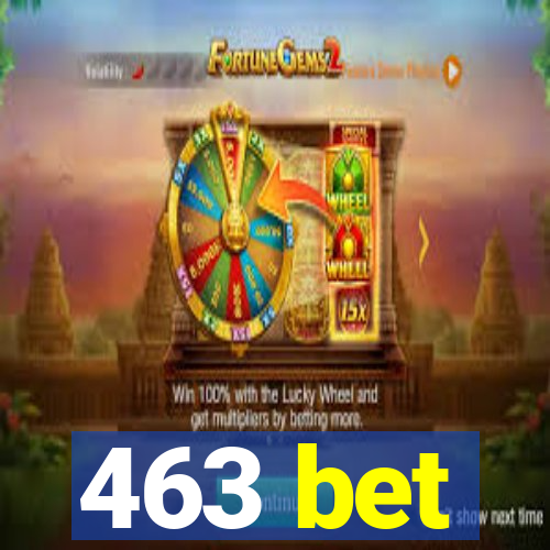 463 bet